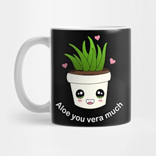 Aloe you vera much (white text) Mug